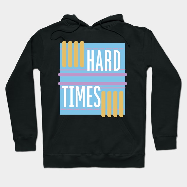 HARD TIMES Hoodie by RexieLovelis